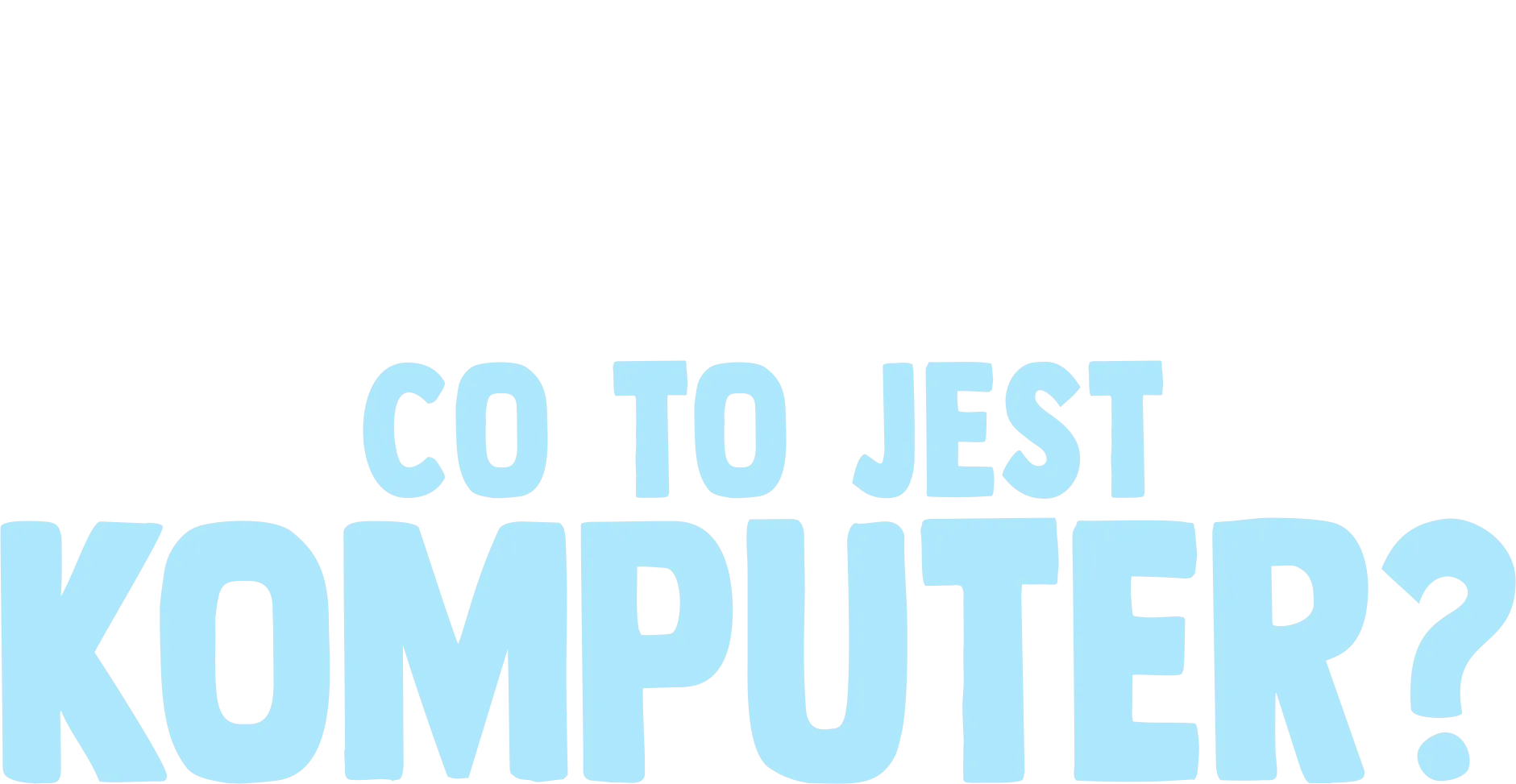 Sztuciek się pyta: Co to jest komputer?