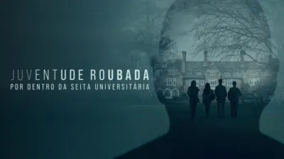 thumbnail - Juventude Roubada: Por Dentro da Seita Universitária