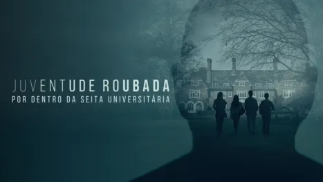 thumbnail - Juventude Roubada: Por Dentro da Seita Universitária