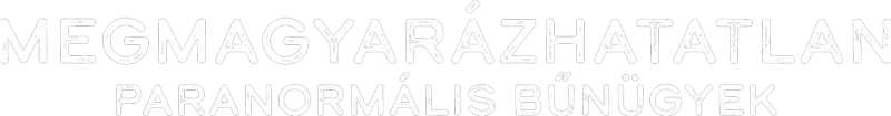 MEGMAGYARÁZHATATLAN: Paranormális bűnügyek