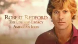 thumbnail - Robert Redford: The Life & Legacy of an American Icon