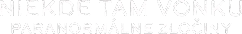 Niekde tam vonku: Paranormálne zločiny