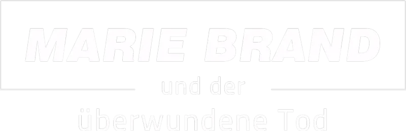Marie Brand und der überwundene Tod