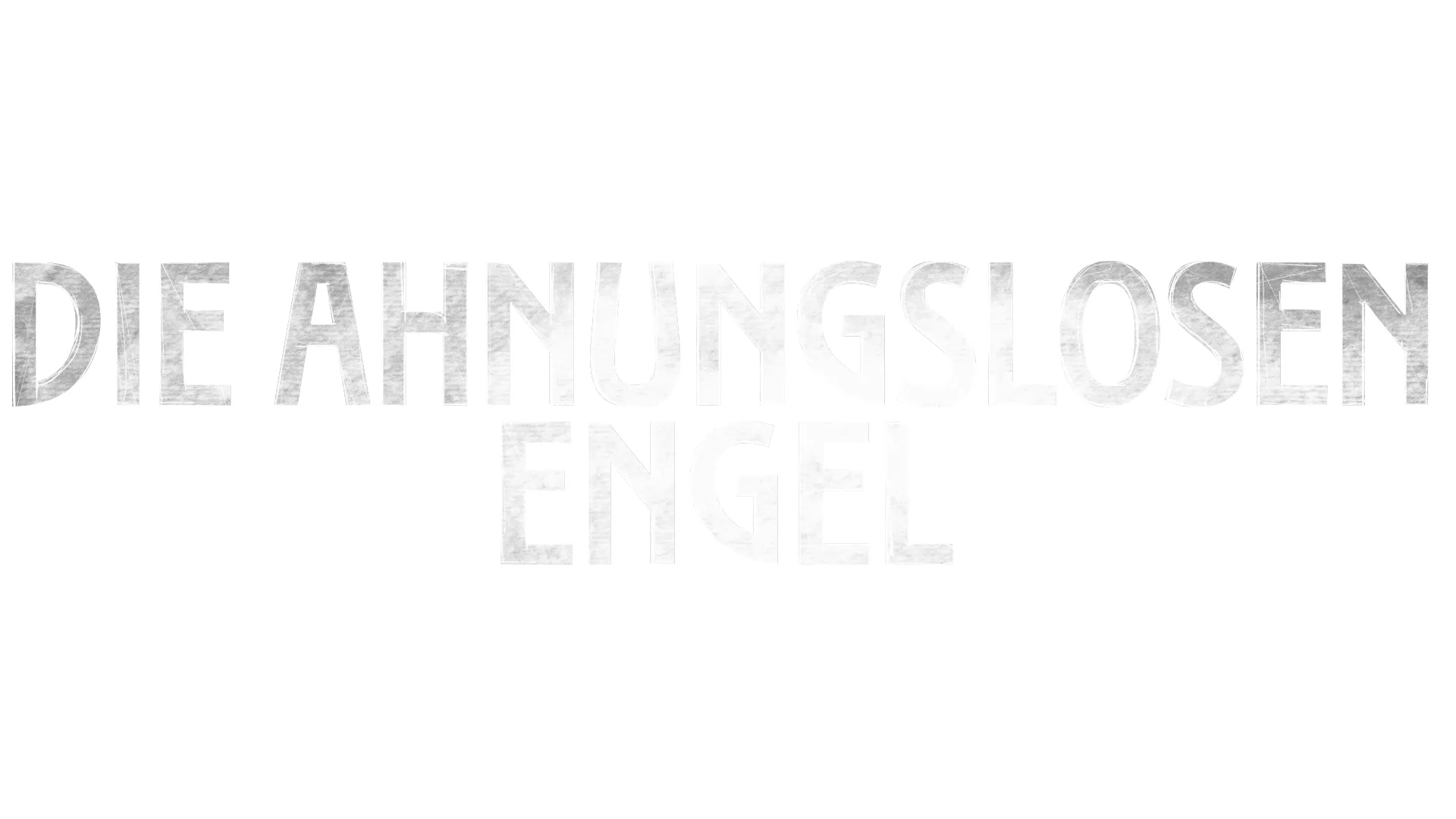 Die ahnungslosen Engel