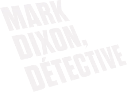 Mark Dixon, détective