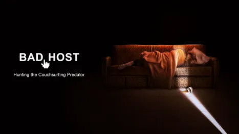thumbnail - Bad Host: Hunting the Couchsurfing Predator