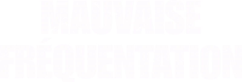 Mauvaise fréquentation