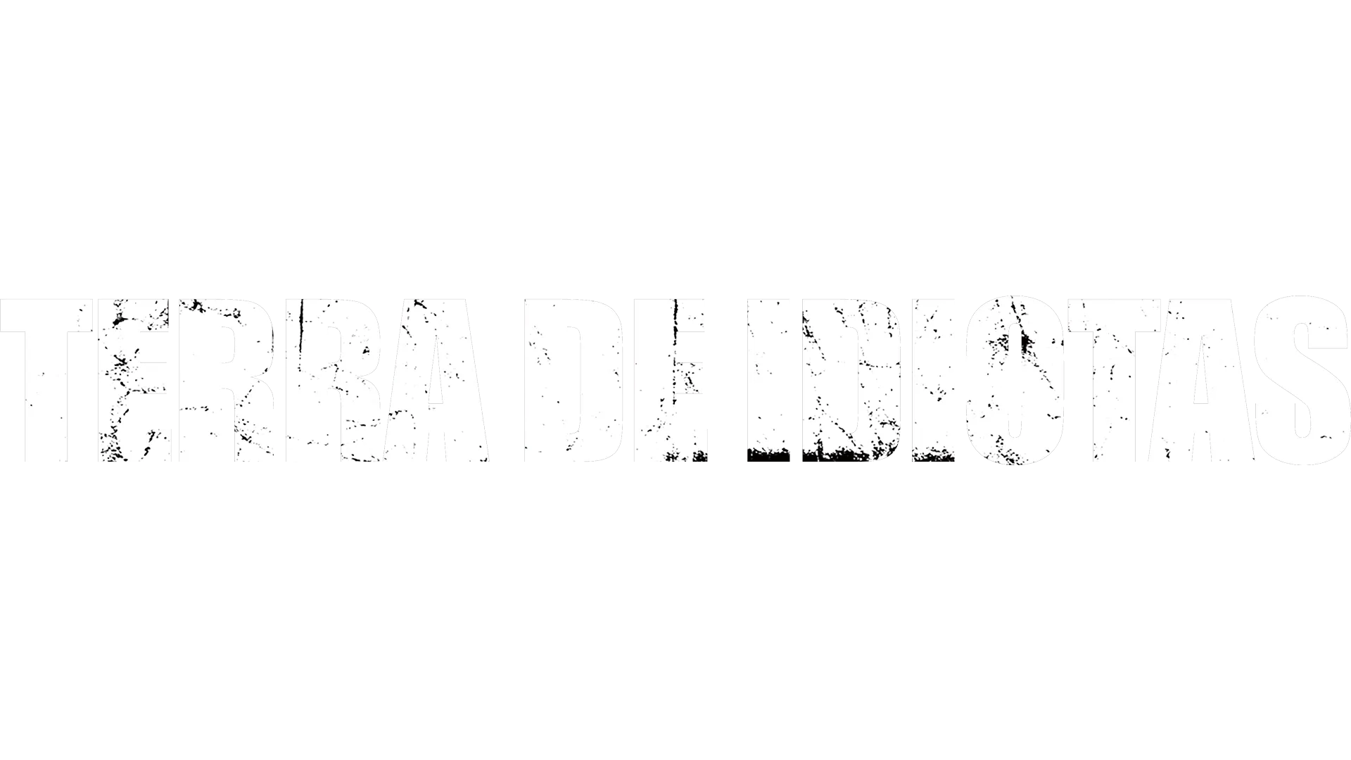 Terra De Idiotas
