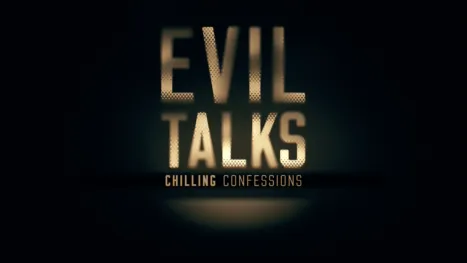 thumbnail - Evil Talks: Chilling Confessions