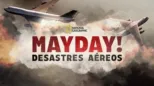 thumbnail - Mayday, Desastres Aéreos