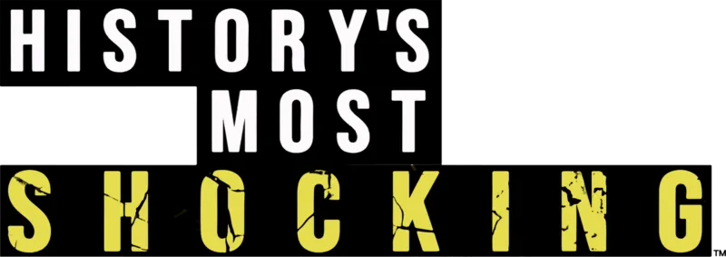 History's Most Shocking