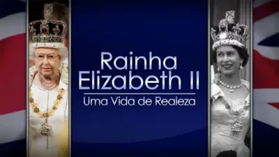 Rainha Elizabeth II: Uma Vida de Realeza