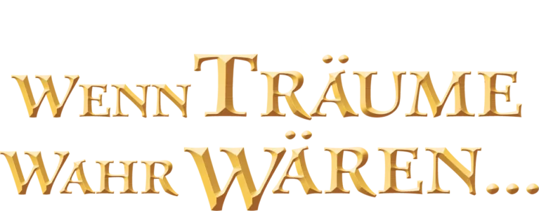 Wenn Träume wahr wären