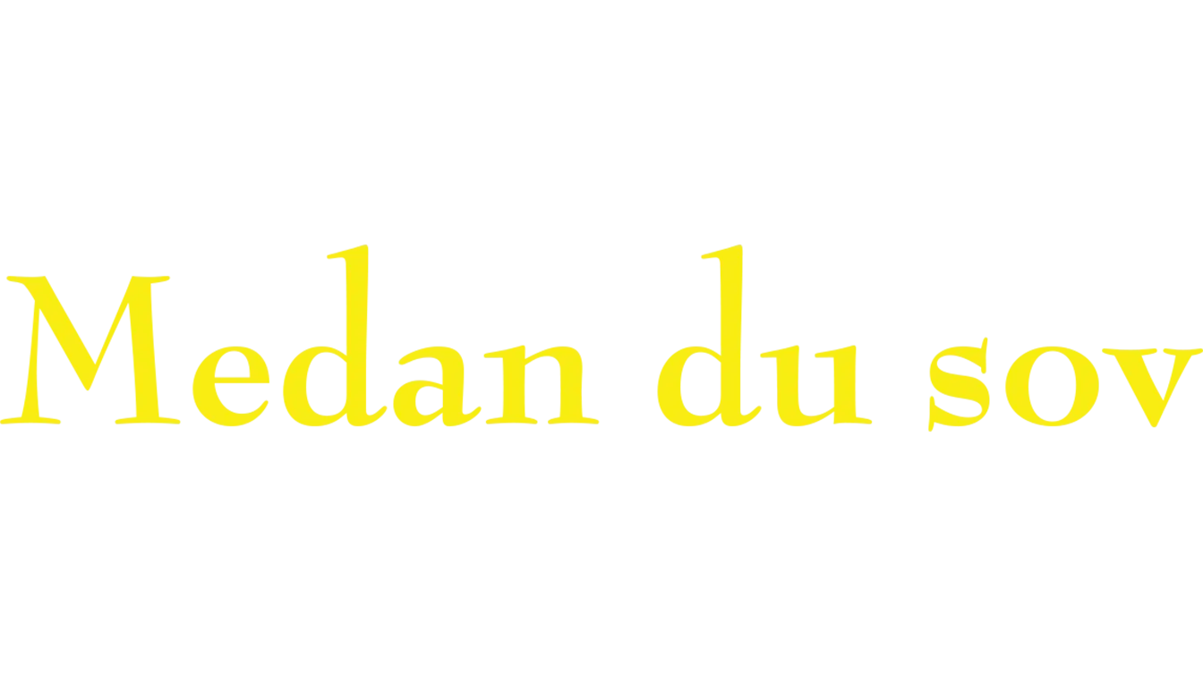 Medan du sov