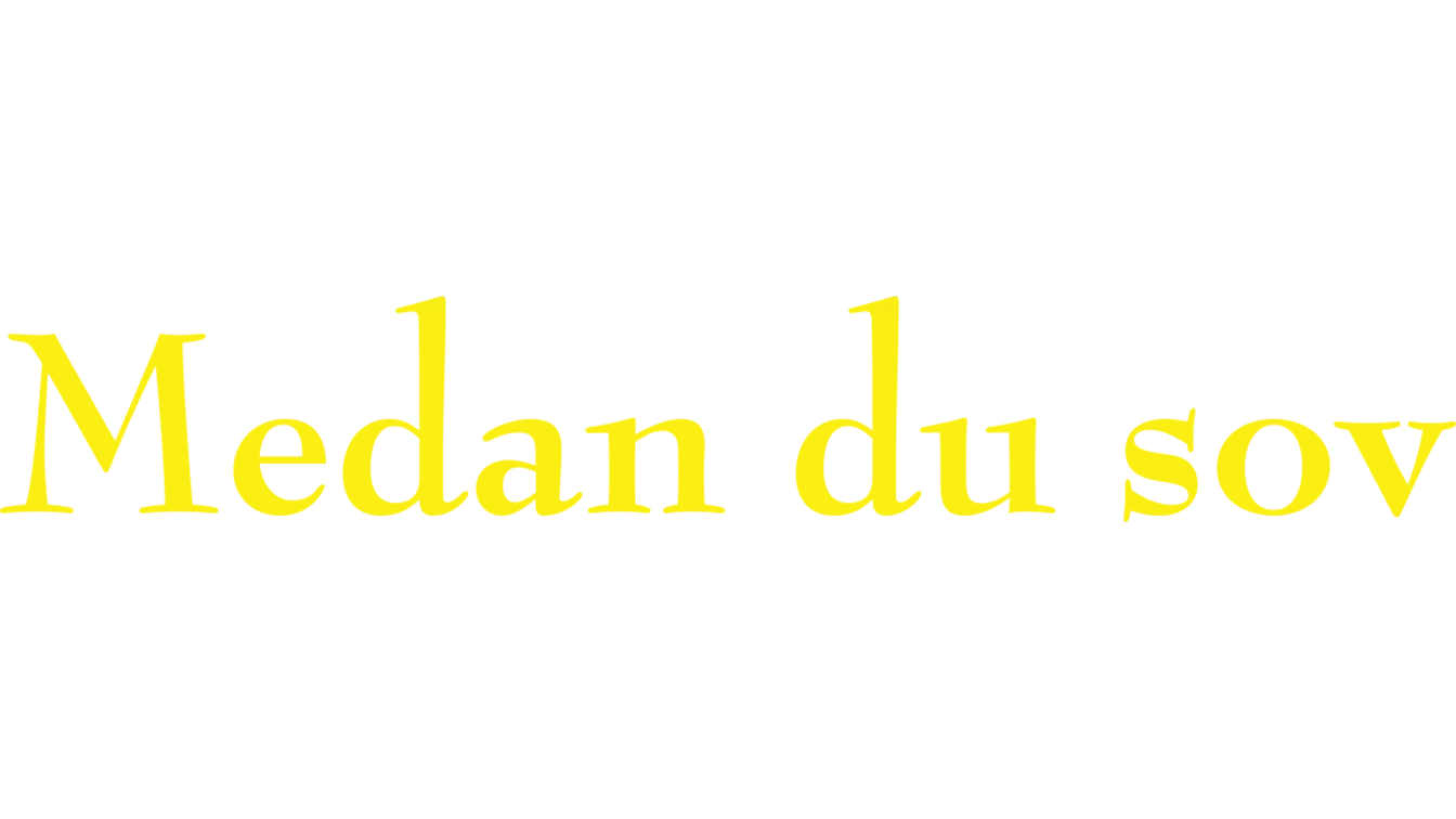 Medan du sov