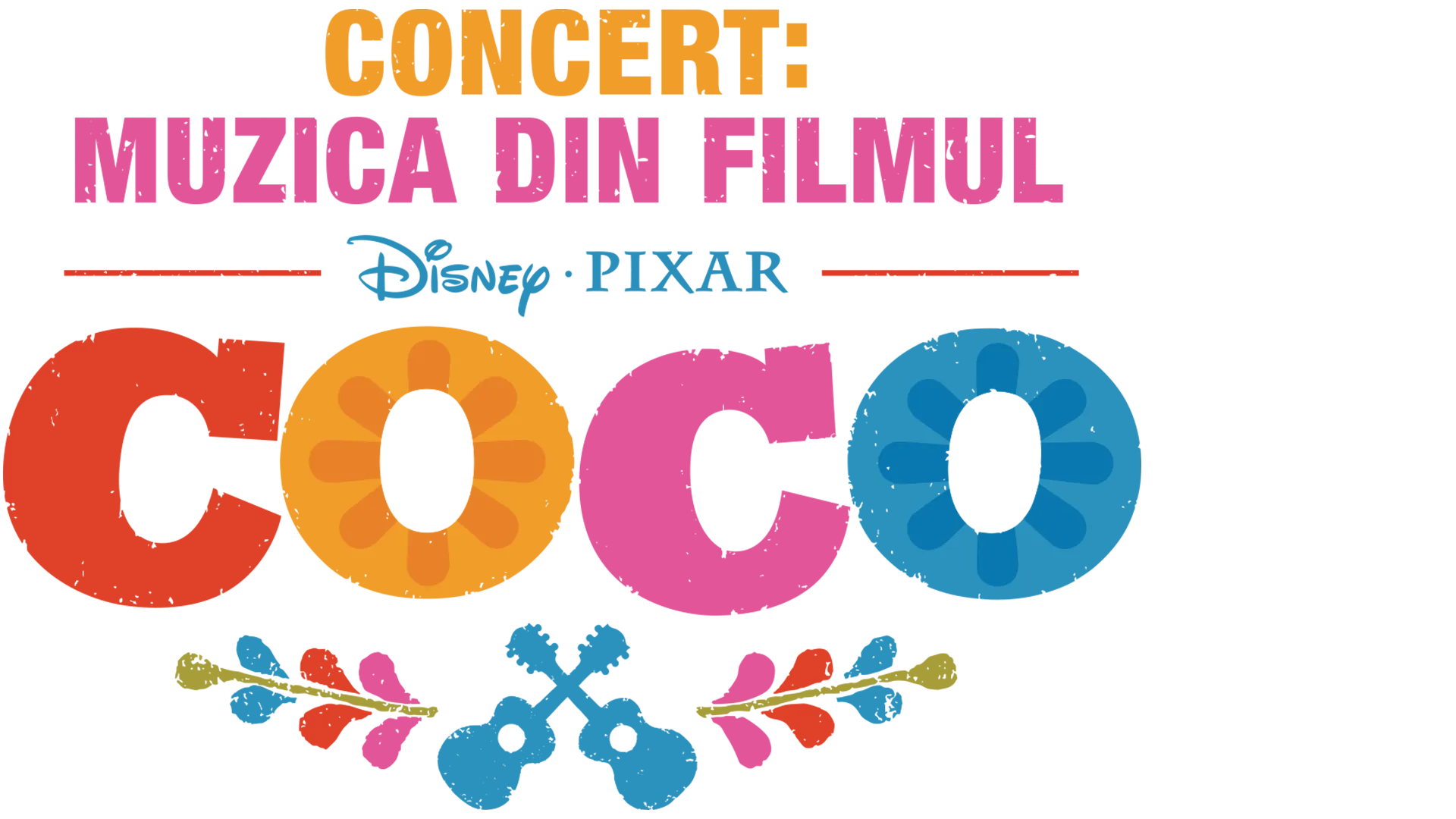 Concert: Muzica Din Filmul COCO