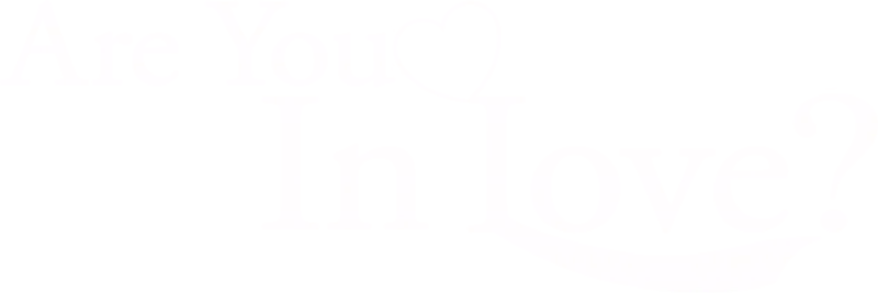 Are You in Love?