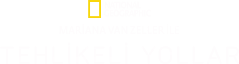 Mariana Van Zeller ile Tehlikeli Yollar