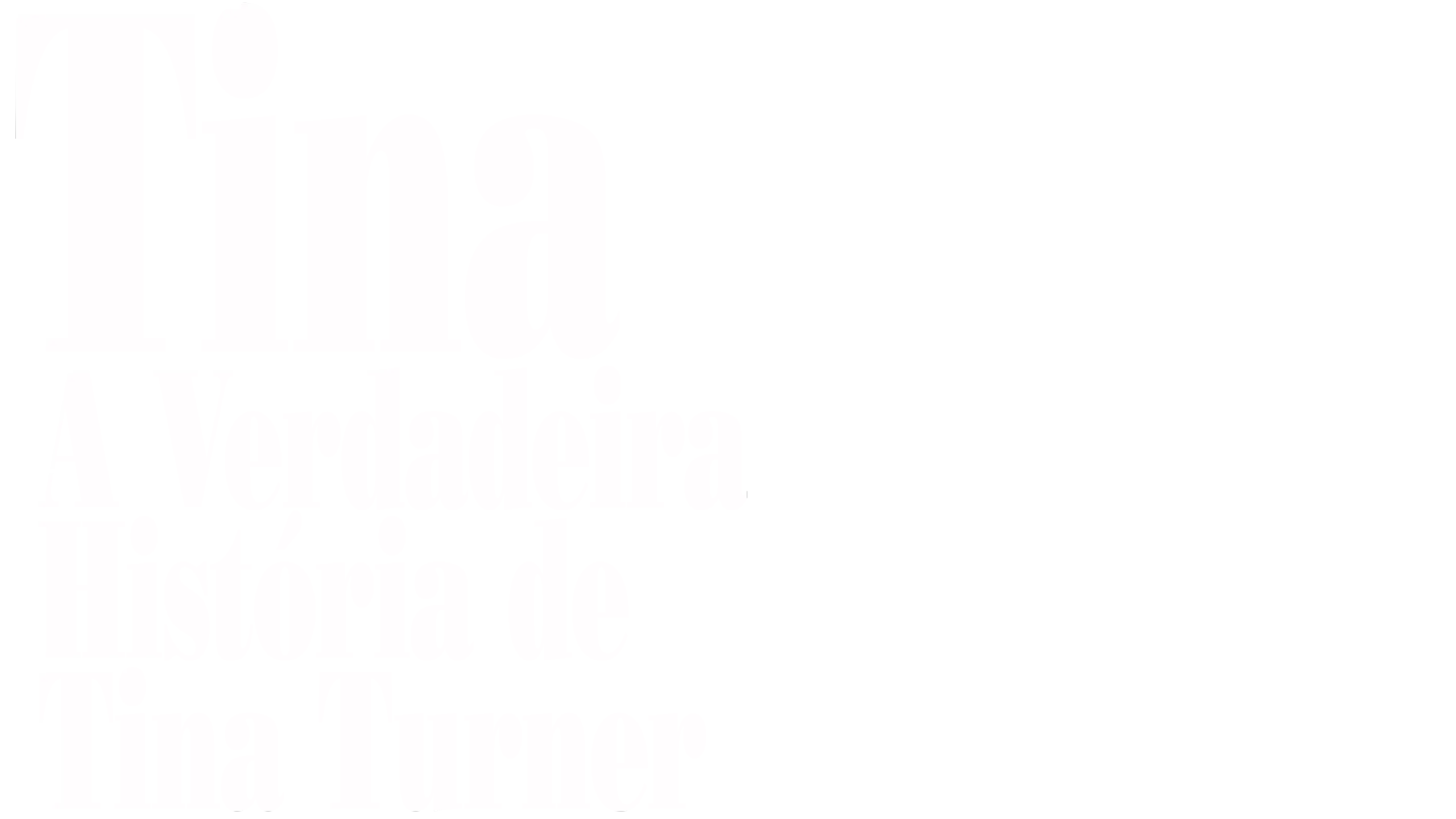 Tina - A Verdadeira História de Tina Turner