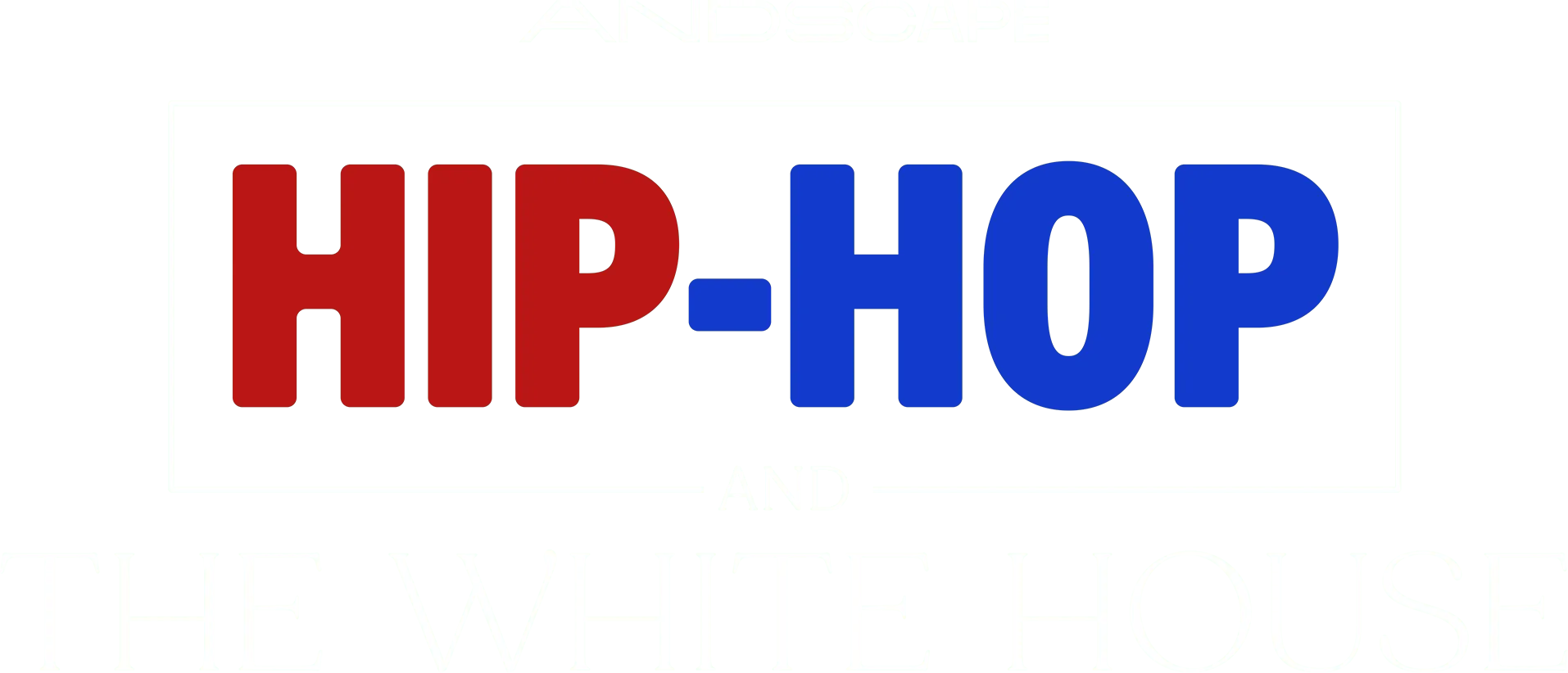 Hip-Hop and The White House