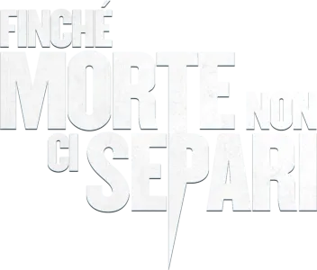 Finché morte non ci separi