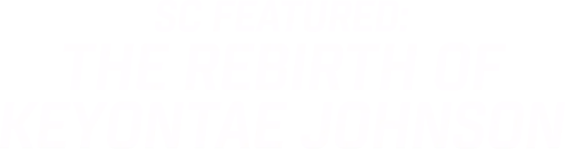 The Rebirth of Keyontae Johnson