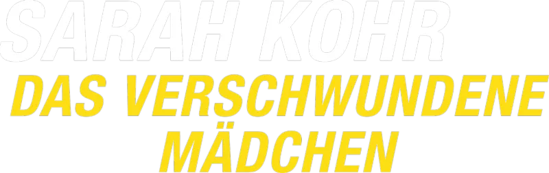 Sarah Kohr - Das verschwundene Mädchen