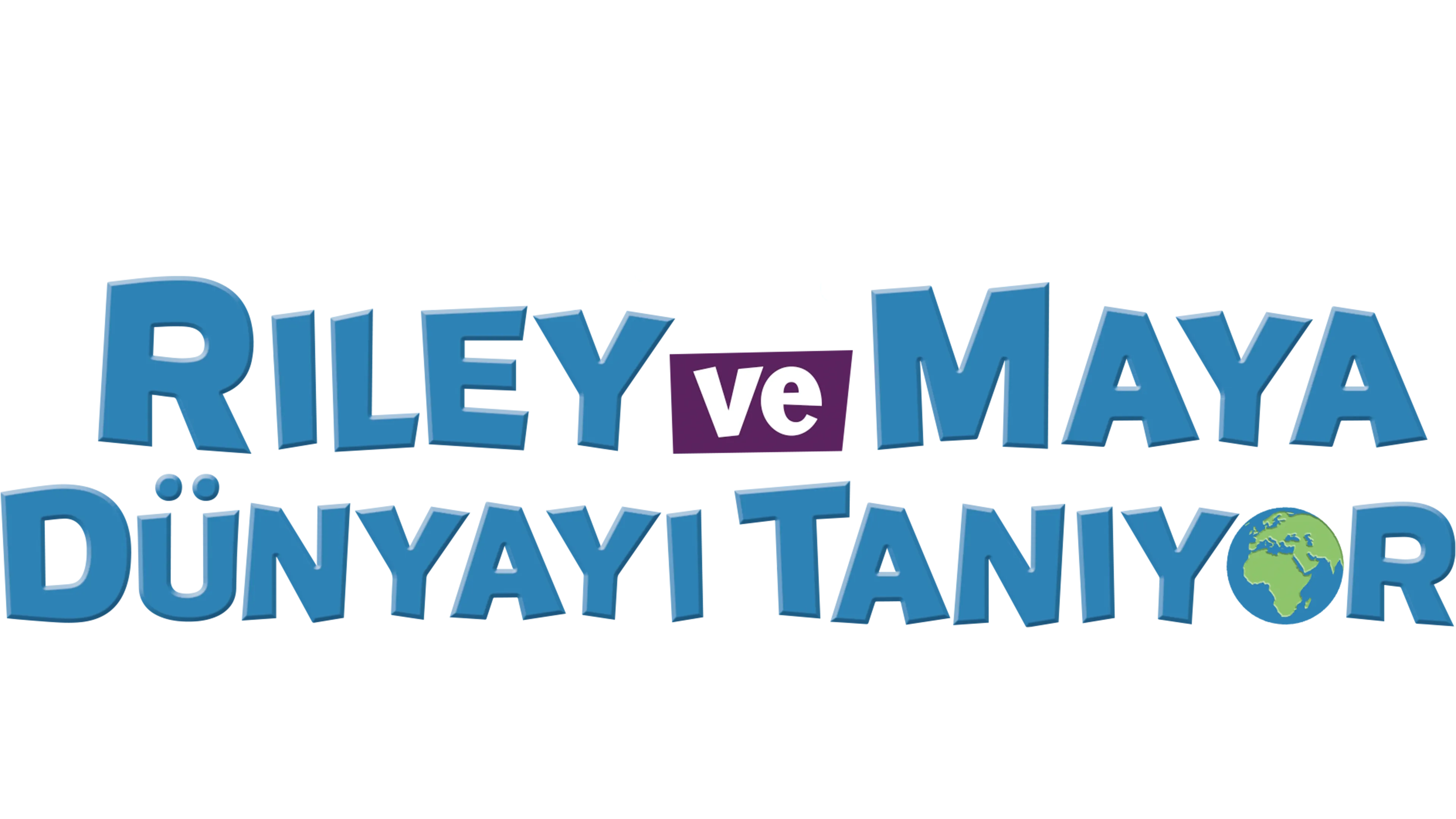 Riley ve Maya Dünyayı Tanıyor