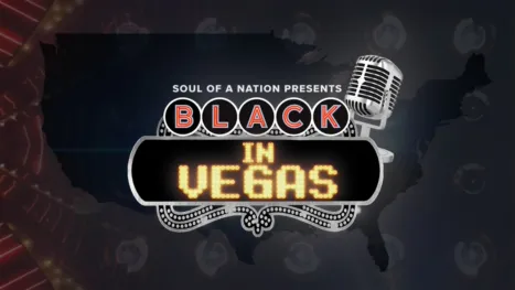 thumbnail - Soul of a Nation Presents: Black in Vegas