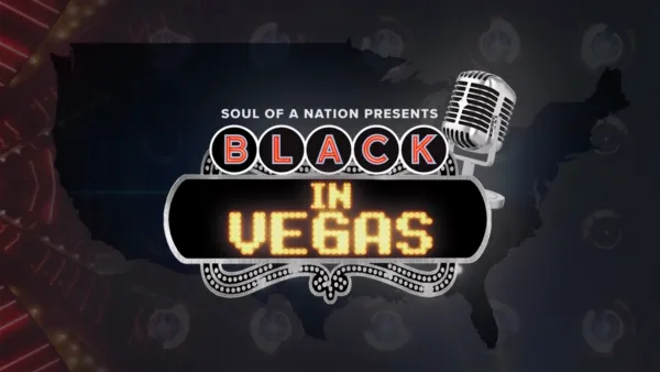thumbnail - Soul of a Nation Presents: Black in Vegas