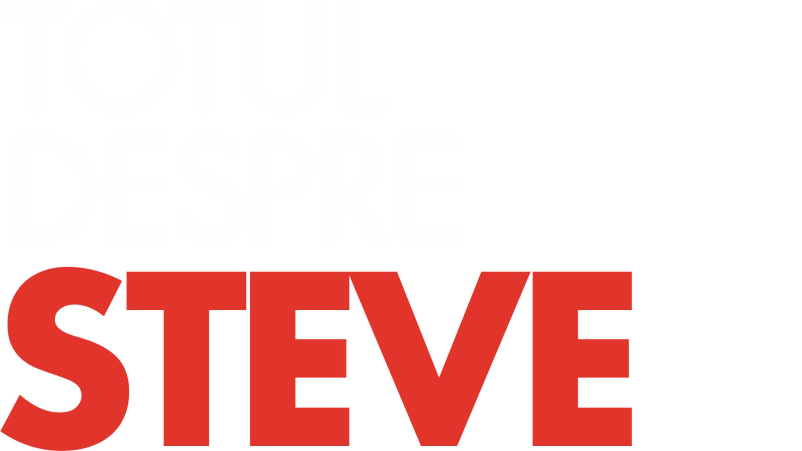 Totul despre Steve