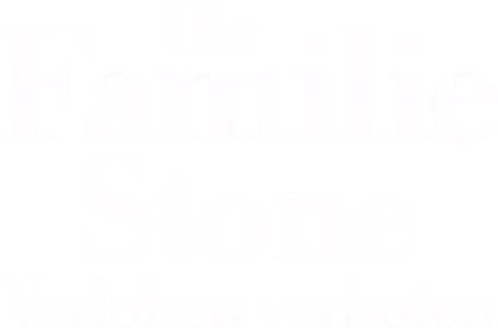 Die Familie Stone - Verloben verboten