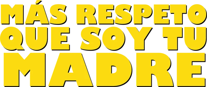 Más respeto que soy tu madre