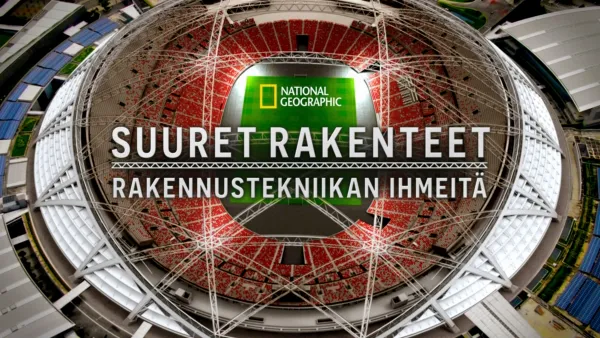 thumbnail - Suuret rakenteet: rakennustekniikan ihmeitä