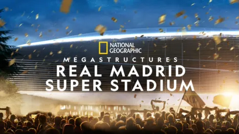 thumbnail - Megastructures: Real Madrid Super Stadium