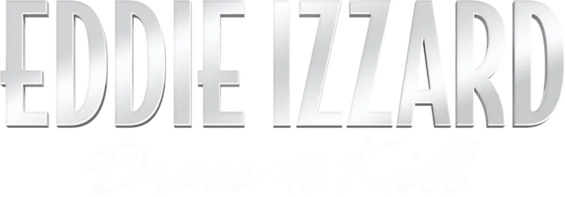Eddie Izzard: Dress To Kill
