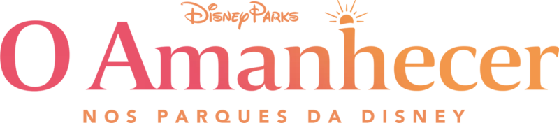 Disney Parks: O Amanhecer nos Parques da Disney