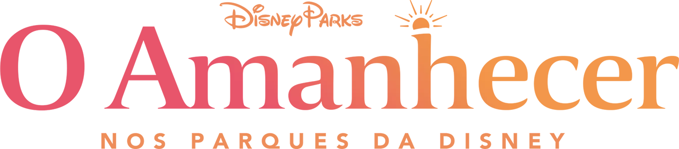 Disney Parks: O Amanhecer nos Parques da Disney