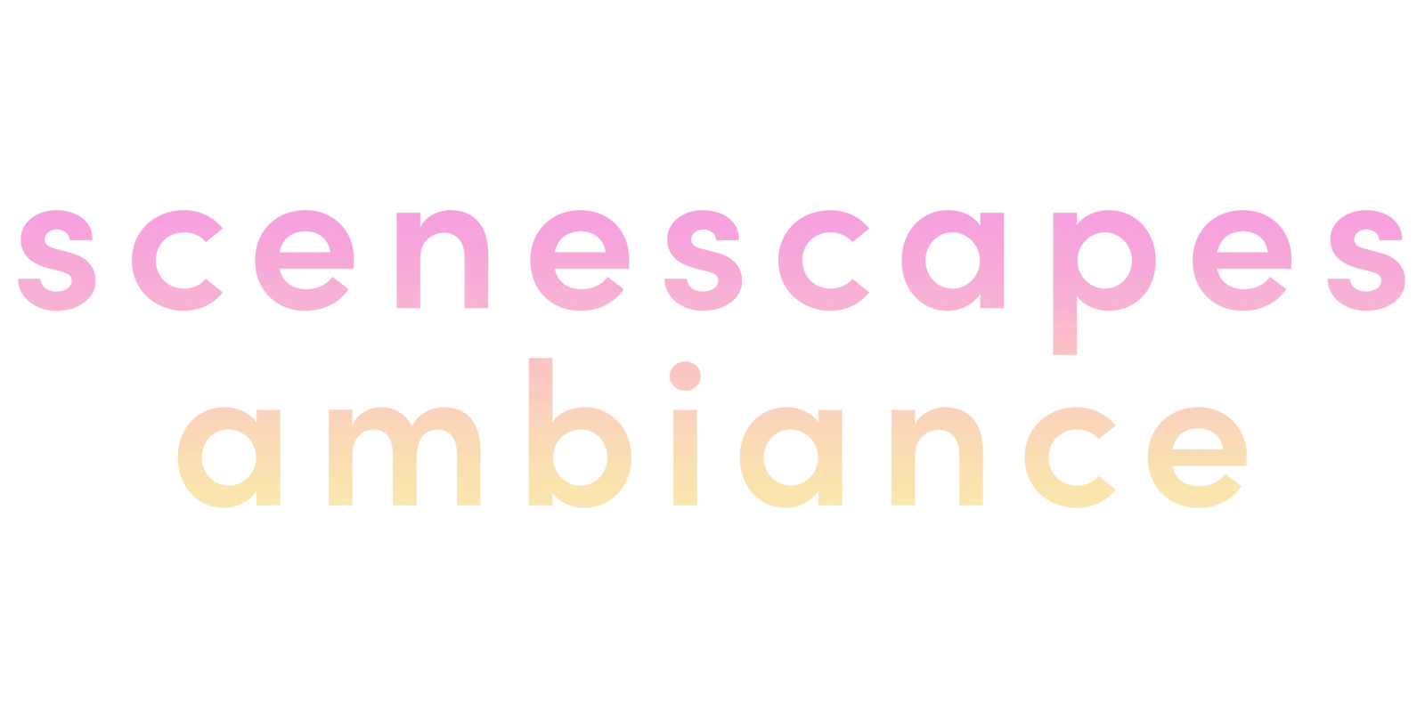 Scenescapes Ambiance