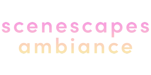 Scenescapes Ambiance