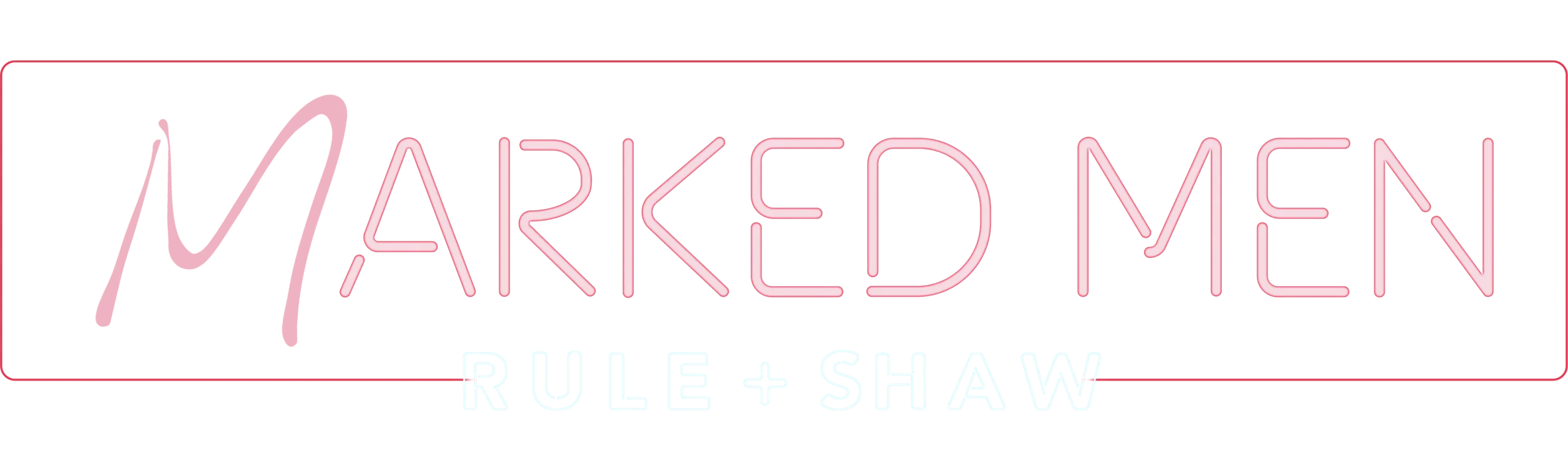 Marked Men: Rule + Shaw