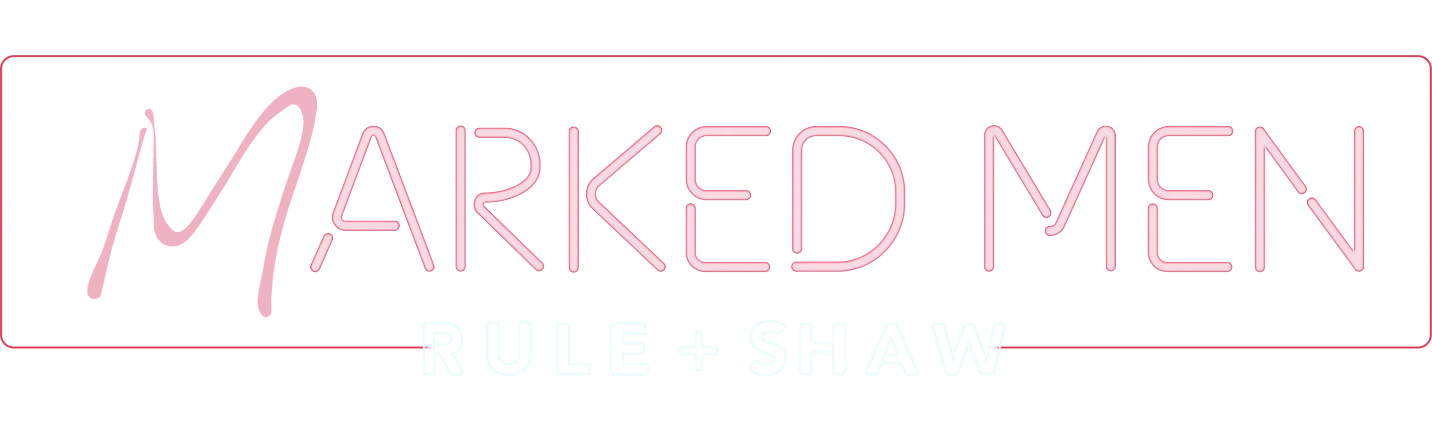 Marked Men: Rule + Shaw