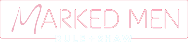 Marked Men: Rule + Shaw