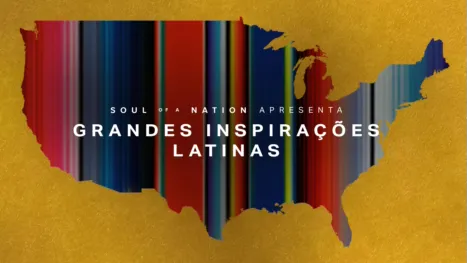 thumbnail - Soul of a Nation: Apresenta: Grandes Inspirações Latinas