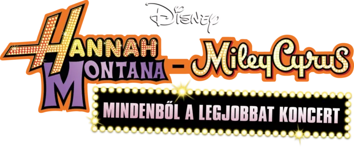 Hannah Montana - Miley Cyrus: Mindenből a legjobbat koncert
