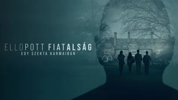 thumbnail - Ellopott fiatalság: Egy szekta karmaiban