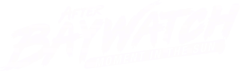 After Baywatch: Moment in the Sun