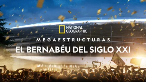 thumbnail - Megaestructuras: El Bernabéu del siglo XXI