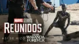 thumbnail - REUNIDOS: Así se hizo Black Panther: Wakanda Forever
