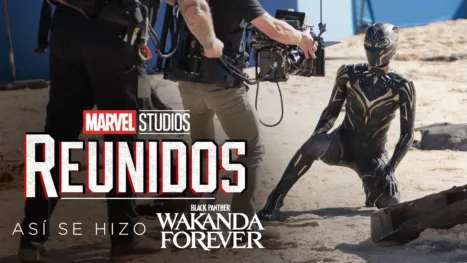thumbnail - REUNIDOS: Así se hizo Black Panther: Wakanda Forever